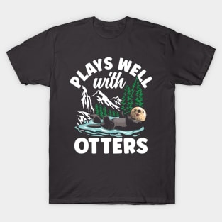 Plays Well with Otters T-Shirt